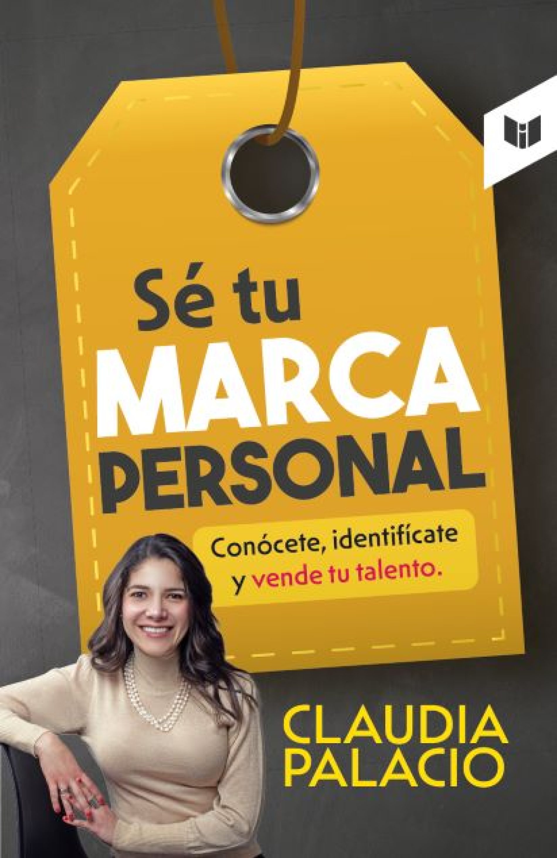 Libro de Claudia Palacio: “Sé tu marca personal”