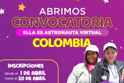 La NASA y She Is abren 100 cupos para niñas de toda Colombia para la convocatoria de Ella Es Astronauta Virtual
