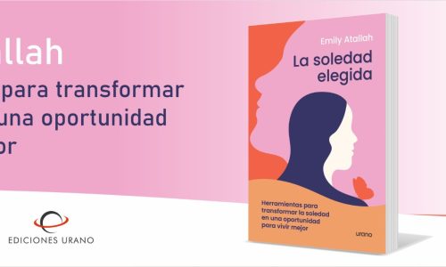 Lanzamiento: Ediciones Urano presenta La soledad elegida de Emily Atallah