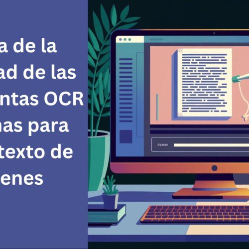 Prueba de la capacidad de las herramientas OCR modernas para extraer texto de imágenes