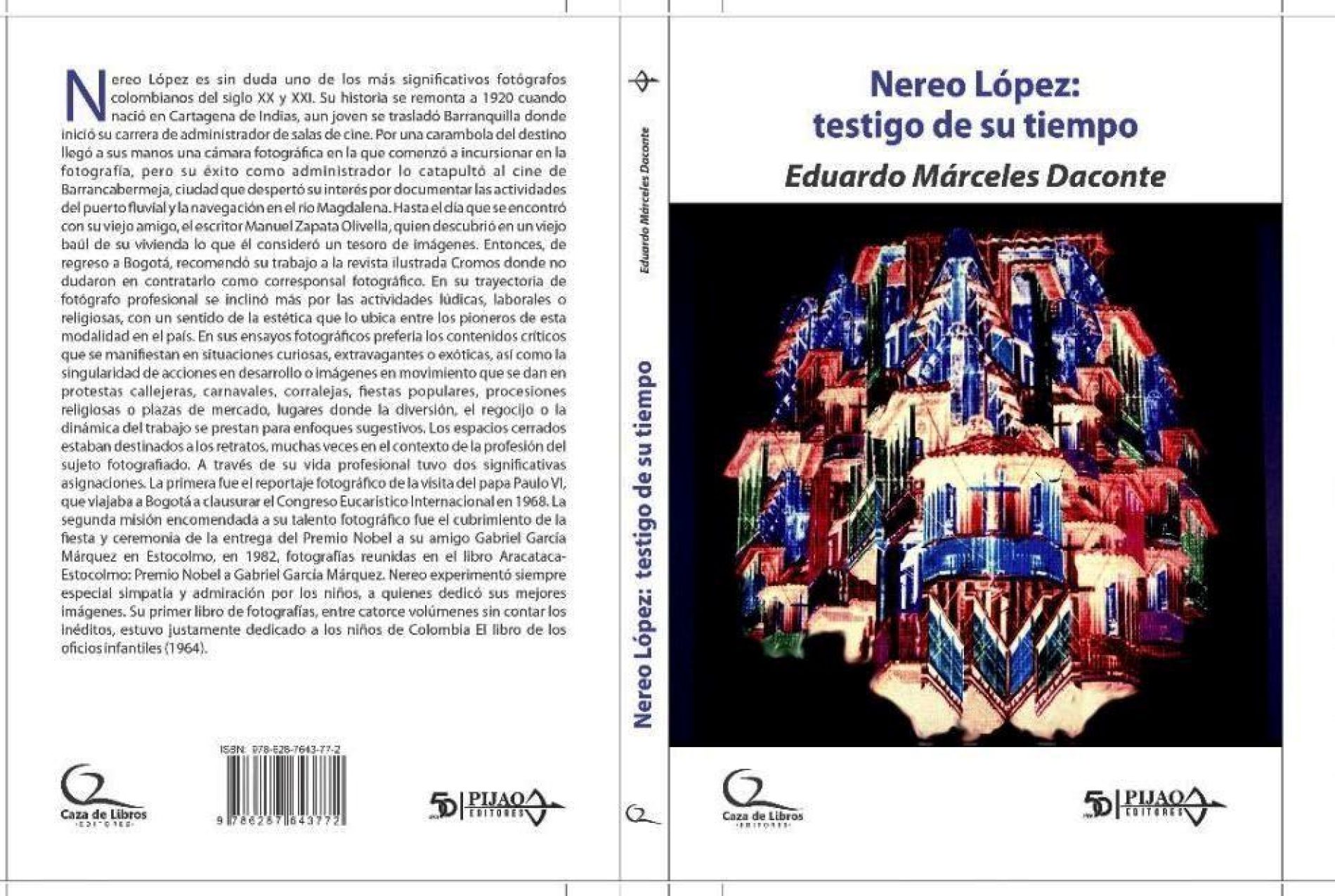 BIOGRAFÍA ILUSTRADA DE NEREO LÓPEZ: TESTIGO DE SU TIEMPO QUE RESUME LA VIDA Y OBRA DE ESTE FAMOSO FOTÓGRAFO COLOMBIANO