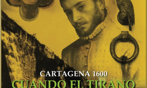 CARTAGENA 1.600, CUANDO EL TIRANO MANDÓ