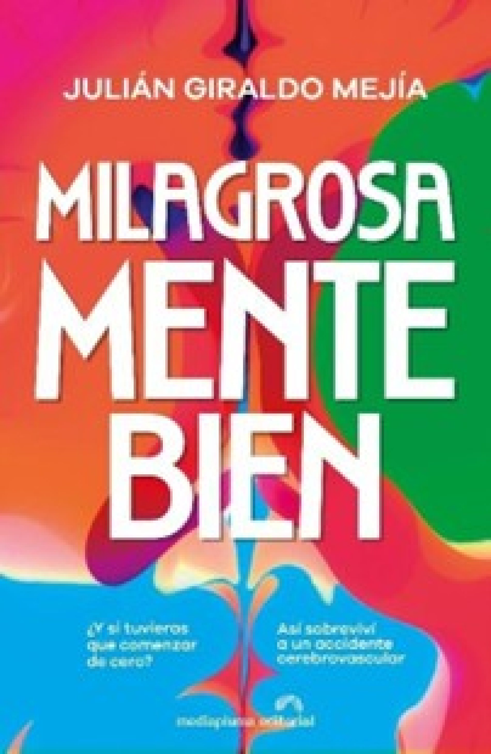 Milagrosamente bien: El conmovedor testimonio de Julián Giraldo Mejía sobre renacer tras un accidente cerebrovascular